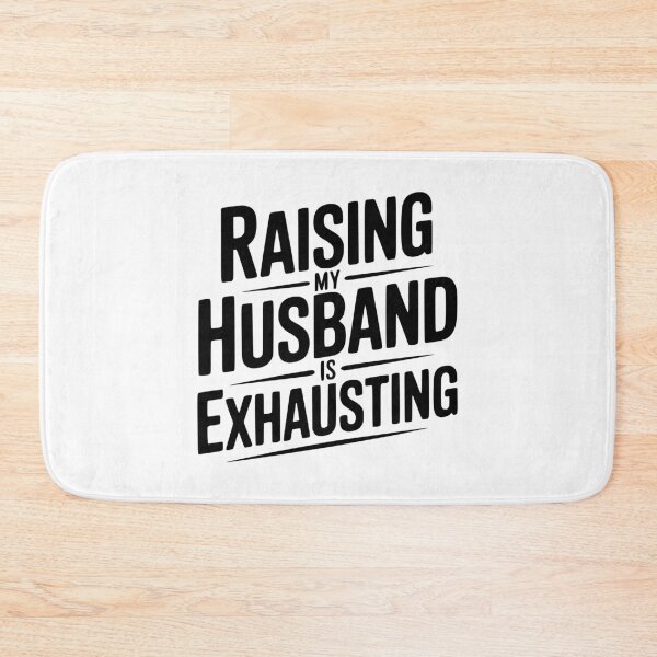 Item preview, Raising My Husband Is Exhausting designed and sold by Frank Ring.