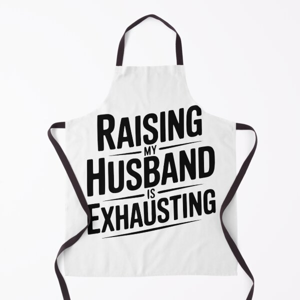 Item preview, Raising My Husband Is Exhausting designed and sold by Frank Ring.