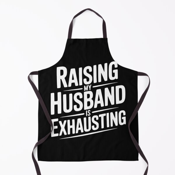 Item preview, Raising My Husband Is Exhausting designed and sold by Frank Ring.