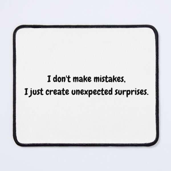 Item preview, I Don't Make Mistakes Funny Positive Quote designed and sold by Just A Mood Store.
