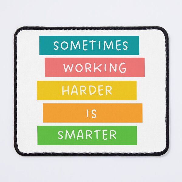 Item preview, Work Smarter Not Harder designed and sold by Solsunx.