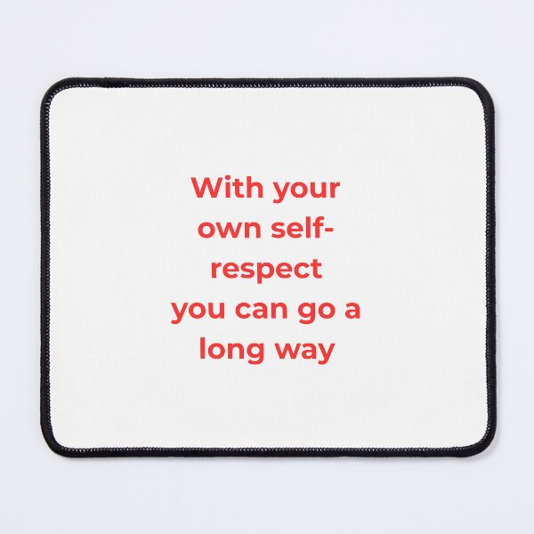 Item preview, Self Respect Goes a Long Way designed and sold by FawnPurpleHeart.