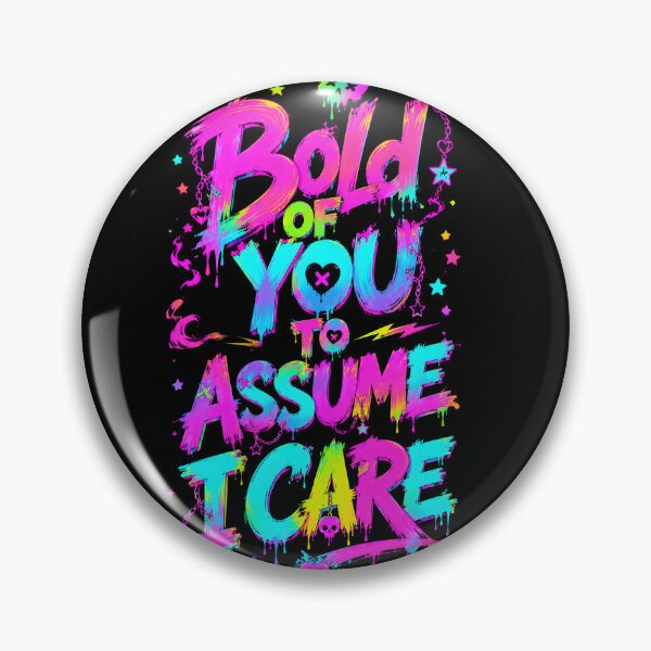 Item preview, Bold of you to assume I care designed and sold by Binosora.