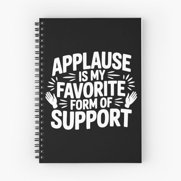 Item preview, Applause Is My Favorite Form of Support designed and sold by theartfulaspie.