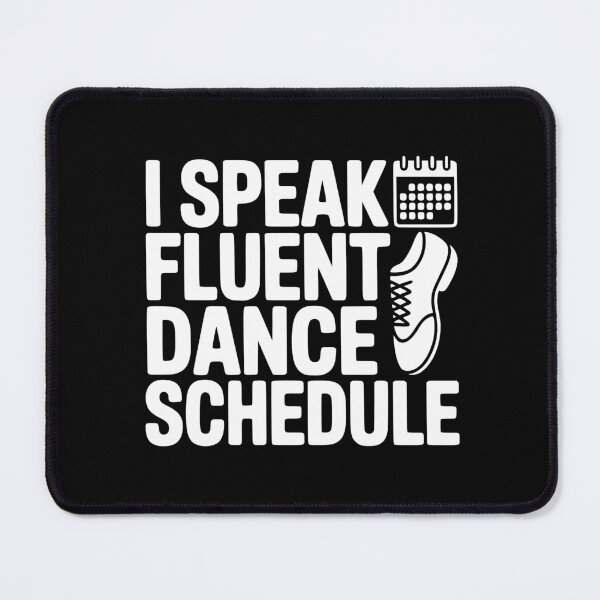Item preview, I Speak Fluent Dance Schedule designed and sold by theartfulaspie.