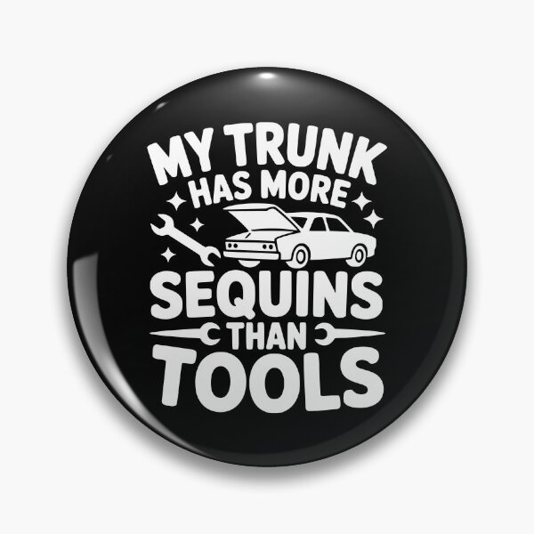 Item preview, My Trunk Has More Sequins Than Tools designed and sold by theartfulaspie.