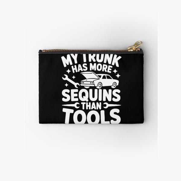Item preview, My Trunk Has More Sequins Than Tools designed and sold by theartfulaspie.