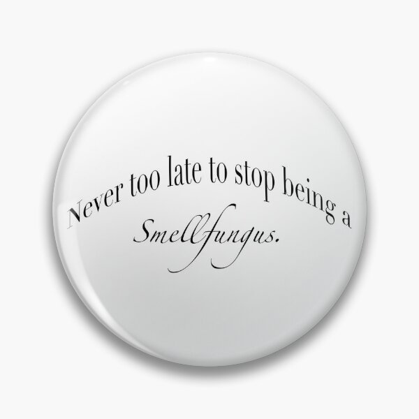 Item preview, Never Too Late to Stop Being a Smellfungus | Funny Typography Design designed and sold by The Prose Atelier.