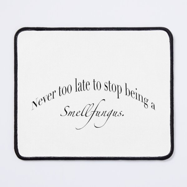Item preview, Never Too Late to Stop Being a Smellfungus | Funny Typography Design designed and sold by The Prose Atelier.