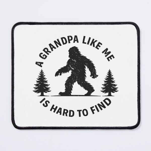 Item preview, A Grandpa Like Me Is Hard To Find,Grandpa Bigfoot designed and sold by CloudyPress.