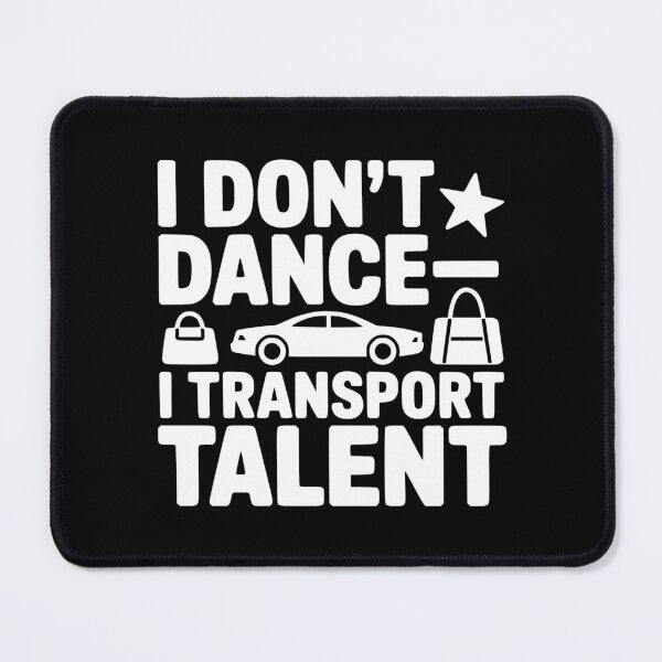 Item preview, I Don’t Dance—I Transport Talent designed and sold by theartfulaspie.
