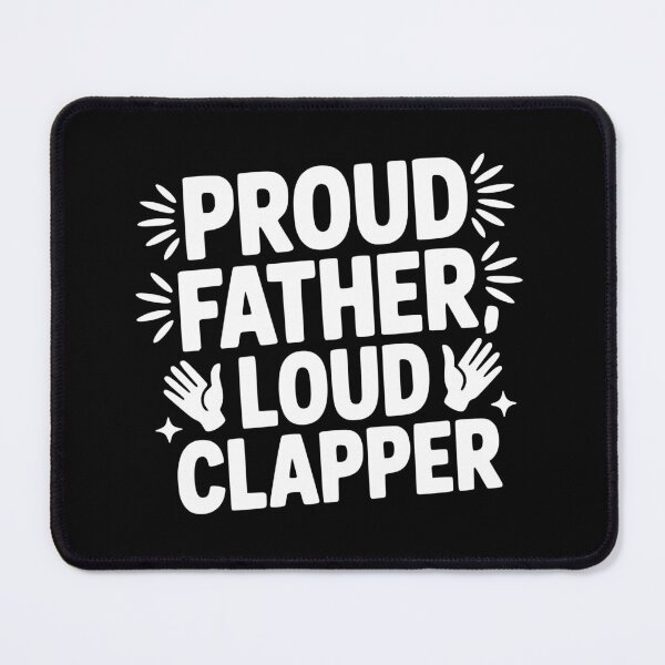 Item preview, Proud Father, Loud Clapper designed and sold by theartfulaspie.