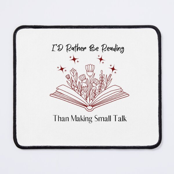 Item preview, I'D Rather Be Reading Than Making Small Talk designed and sold by HoppingCreation.