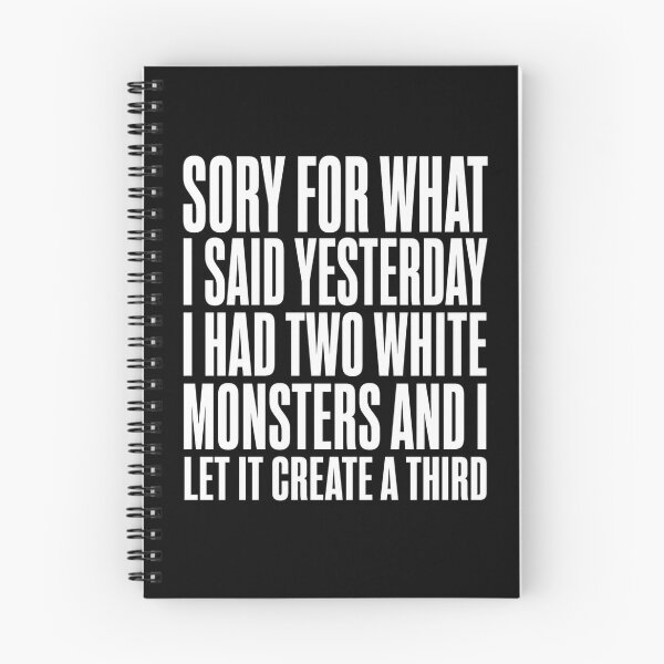 Item preview, Sorry for What I Said Yesterday I Had Two White Monsters T-Shirt | Funny Energy Drink Humor Graphic Gift designed and sold by Trendably.