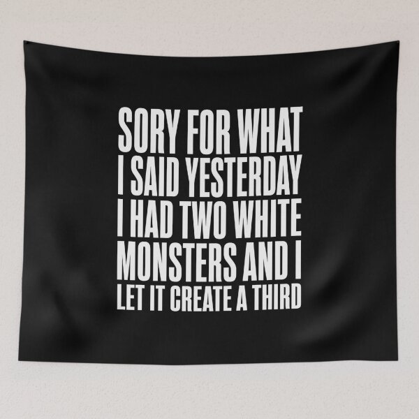 Item preview, Sorry for What I Said Yesterday I Had Two White Monsters T-Shirt | Funny Energy Drink Humor Graphic Gift designed and sold by Trendably.