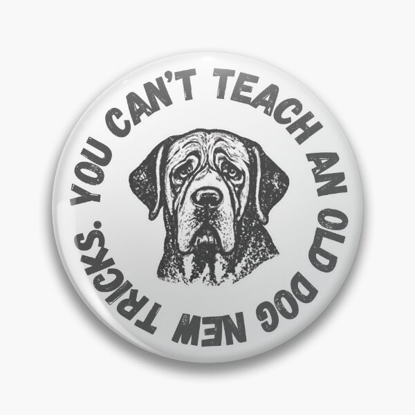 Item preview, You Can't Teach An Old Dog New Tricks Vintage Mastiff designed and sold by porjuleshop.