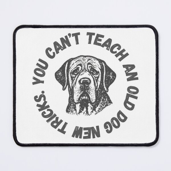 Item preview, You Can't Teach An Old Dog New Tricks Vintage Mastiff designed and sold by porjuleshop.