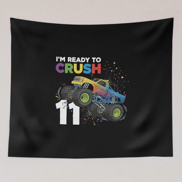 Item preview, I'm Ready To Crush 11 Monster Truck Birthday Eleven Year Old designed and sold by PopStars1993.
