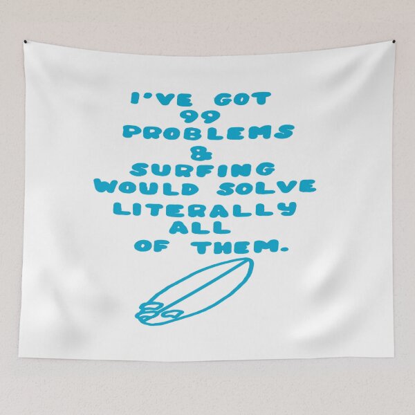 Item preview, I've Got 99 Problems & Surfing Would Solve Literally All of Them  designed and sold by SurferLife.