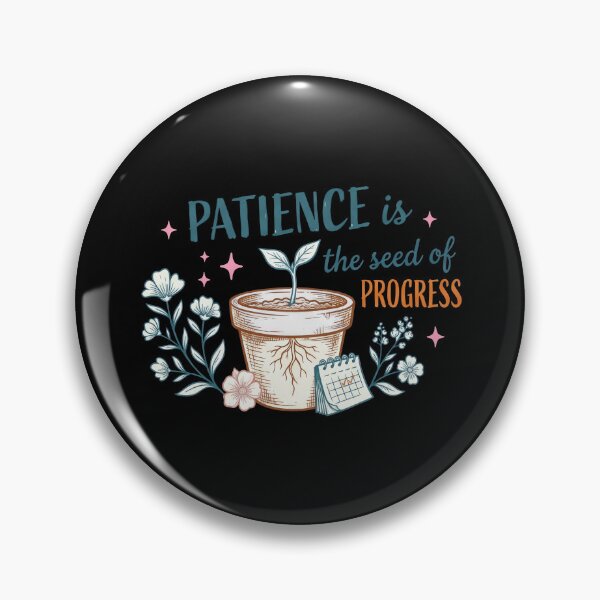 Item preview, Patience is the Seed of Progress designed and sold by abieran.