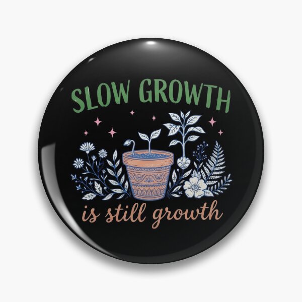 Item preview, Slow Growth is Still Growth designed and sold by abieran.