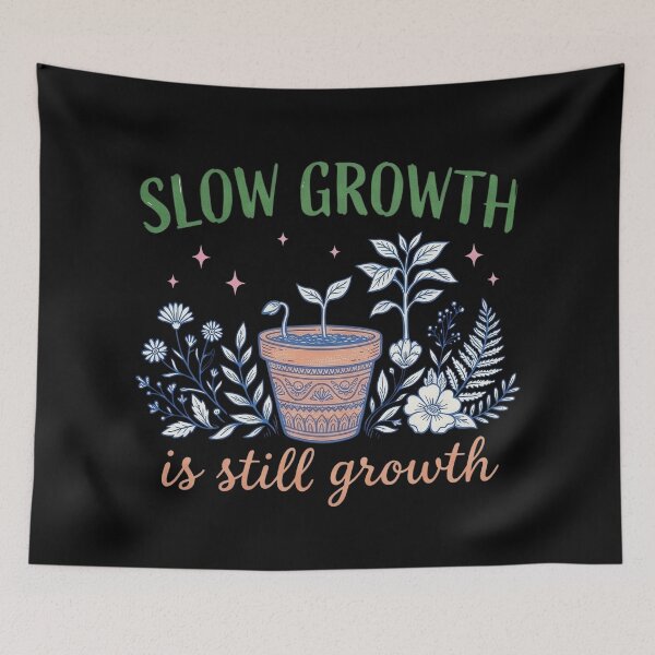 Item preview, Slow Growth is Still Growth designed and sold by abieran.