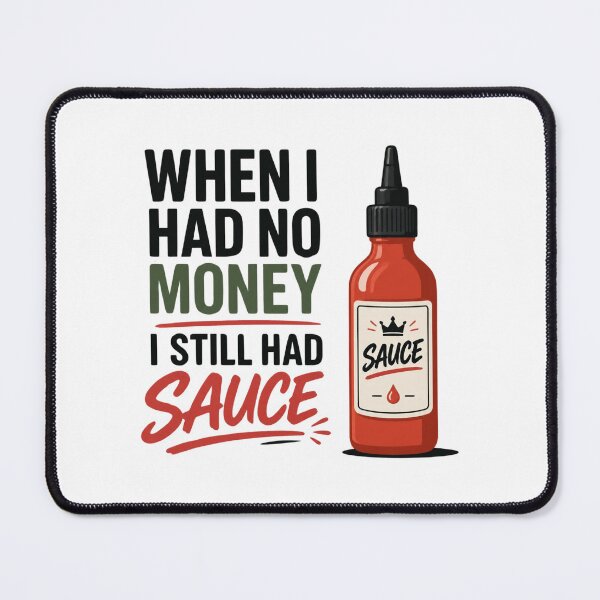 Item preview, Still Had Sauce designed and sold by ThePhotonPoppy.
