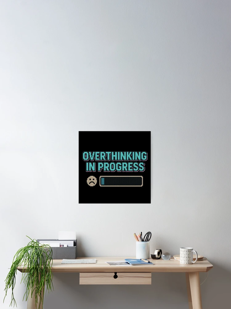 Thumbnail 2 of 3, Poster, Overthinking Process – Retro Pixel Loading Bar designed and sold by Mad Factory Designs.