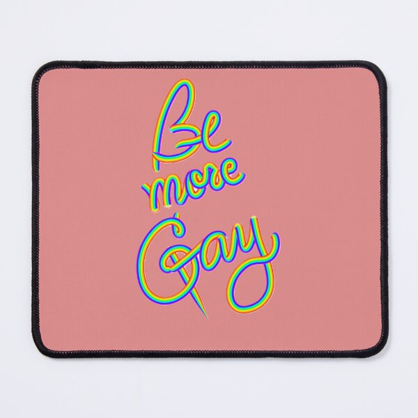 Item preview, Be More Gay designed and sold by She’s The Boss.