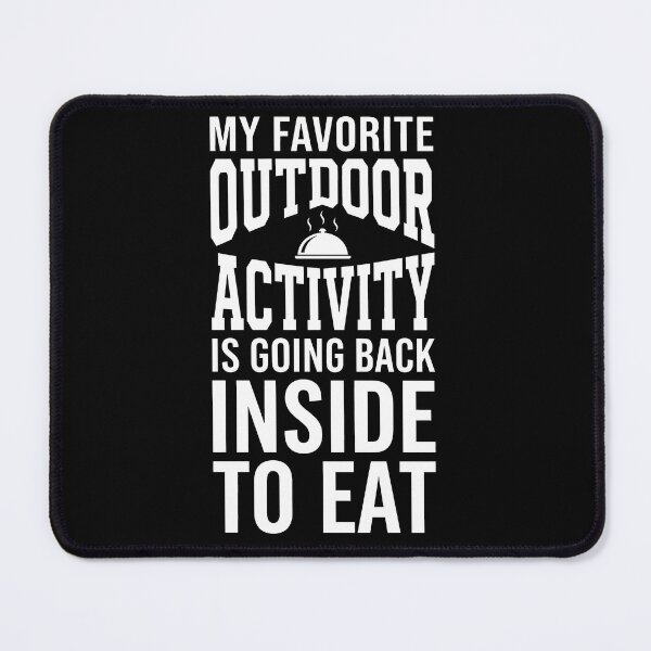 Item preview, My Favorite Outdoor Activity Funny Foodie Sarcastic designed and sold by Dazzle-Sizzle.