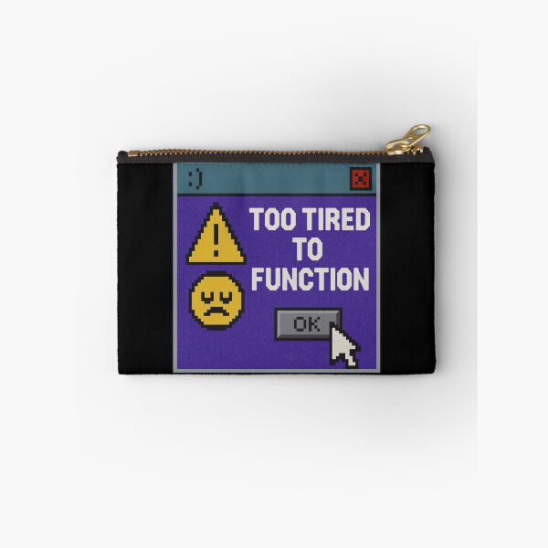 Item preview, Energy Depleted – Too Tired to Function designed and sold by Mad Factory Designs.
