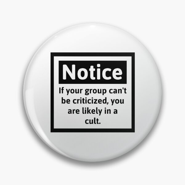 Item preview, If your group can’t be criticized, you are likely in a cult.  designed and sold by Rachel the Artist .