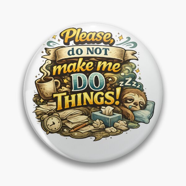 Item preview, Please Do Not Make Me Do Things Funny Lazy Sloth designed and sold by M'artes .