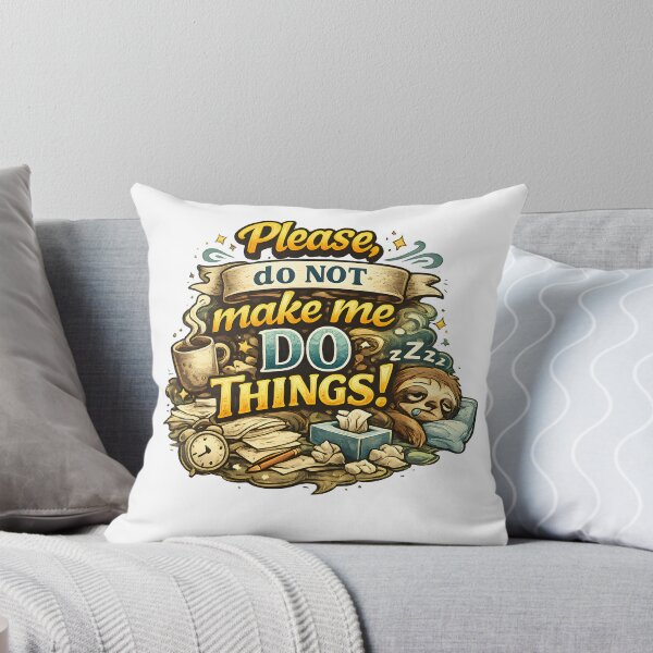Item preview, Please Do Not Make Me Do Things Funny Lazy Sloth designed and sold by M'artes .