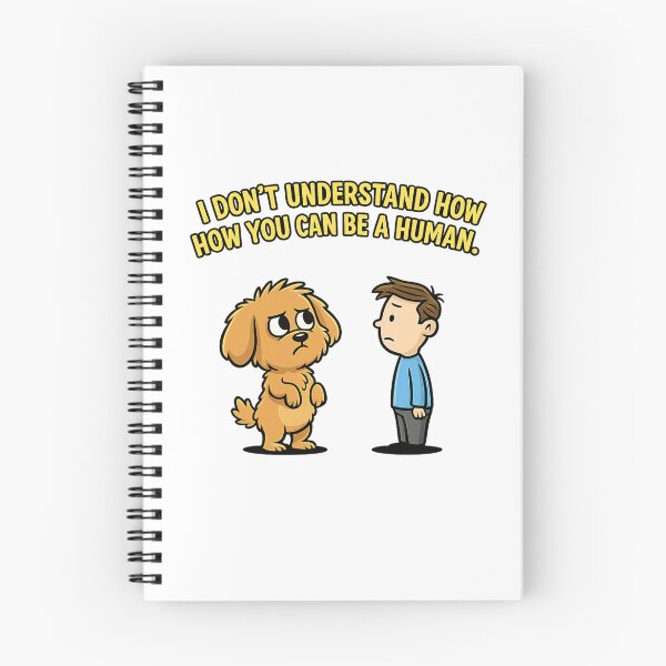 Item preview, I Don't Understand How You Can Be a Human – Funny Dog Cartoon T-Shirt designed and sold by adamlemon12.