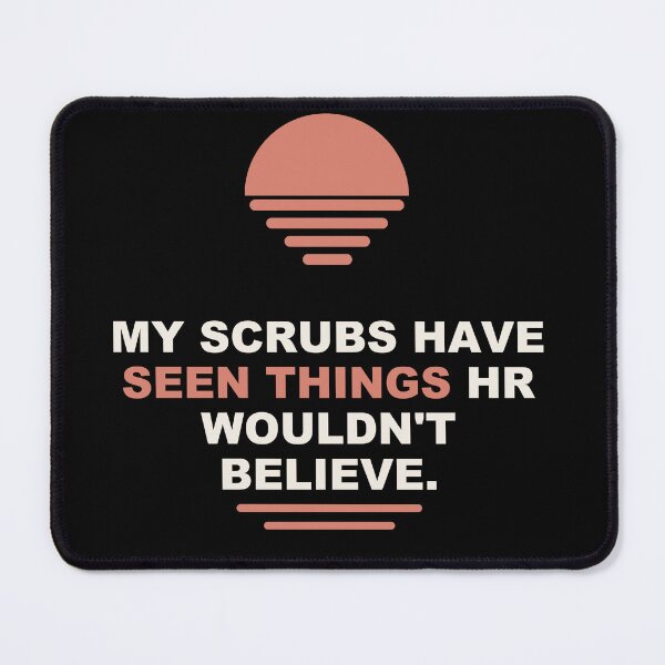 Item preview, Nurse Scrubs Seen Things - Funny Nurse gift designed and sold by Harlo.co.