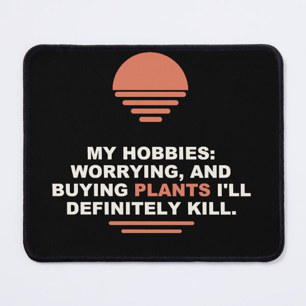 Item preview, Plant Killer Hobbies designed and sold by Harlo.co.