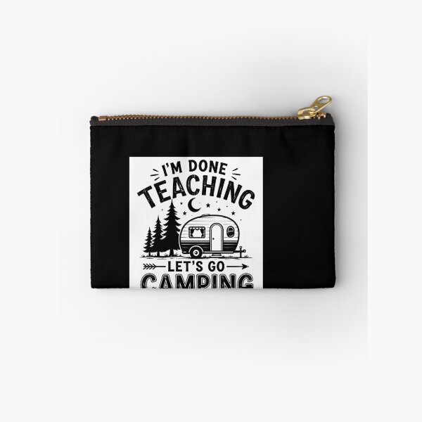 Item preview, I'm Done Teaching Let's Go Camping Funny Retired Teacher Gift Design designed and sold by msaloyach.