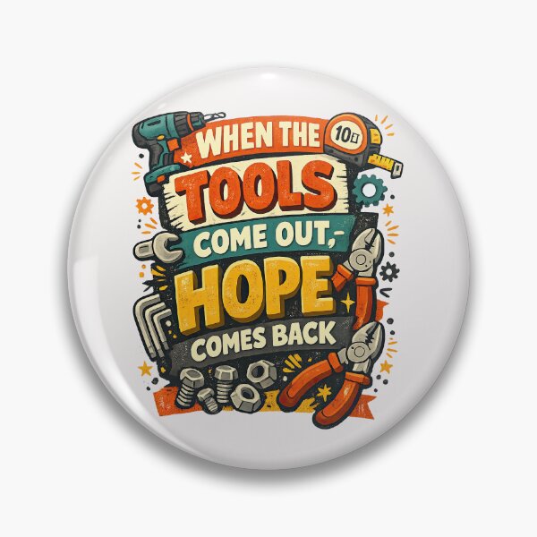 Item preview, When the Tools Come Out Hope Comes Back Funny Handyman Quote designed and sold by inkoutninja.