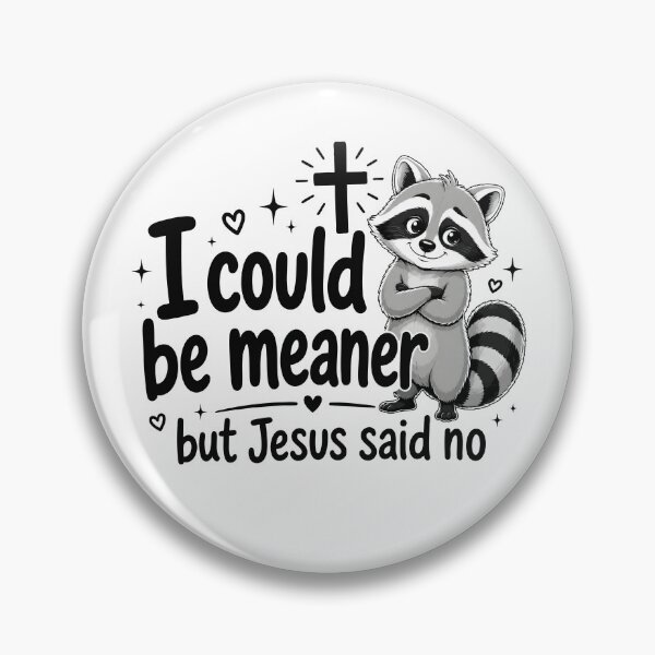 Item preview, I Could Be Meaner But Jesus Said No designed and sold by ElizabethMorri2.