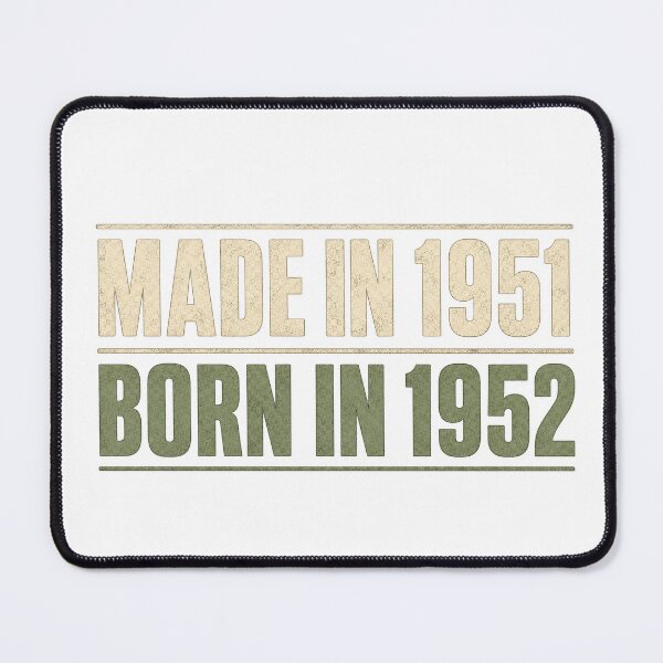 Artikelvorschau, Made In 1951 Born In 1952 entworfen und verkauft von aihrgdesign.
