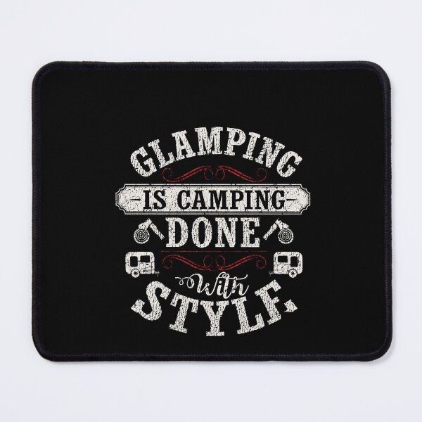 Item preview, Glamping Is Camping Done With Style Funny Glamper Outdoor Adventure Design designed and sold by msaloyach.