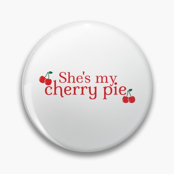 Item preview, She's my cherry pie  designed and sold by Karisdesignss.