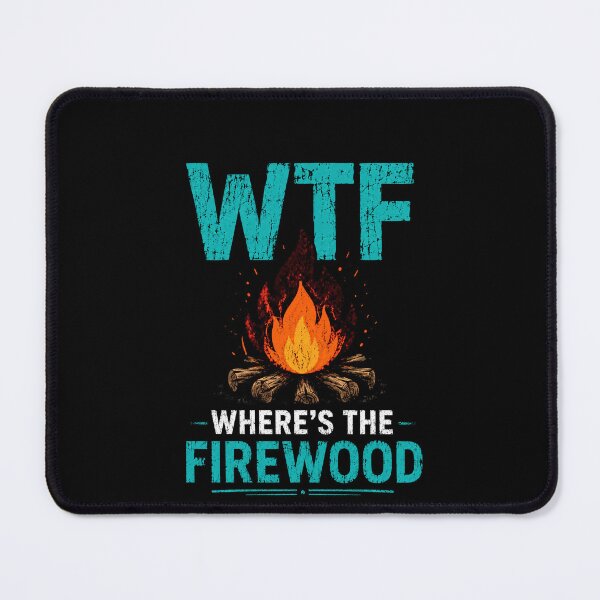 Item preview, WTF Where's The Firewood Funny Camping Campfire Humor Design designed and sold by msaloyach.