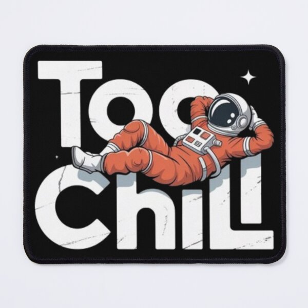 Item preview, Too chill Astronaut designed and sold by BlueHillsJanot.