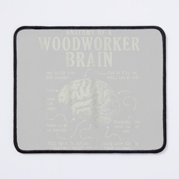 Item preview, Anatomy of A Woodworker Brain Funny Woodworking Design designed and sold by mjohnson9.