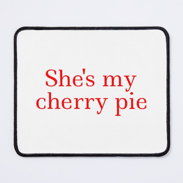 Item preview, She's my cherry pie  designed and sold by Karisdesignss.