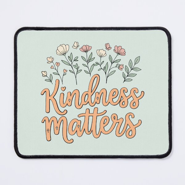 Item preview, Kindness Matters Floral Quote designed and sold by NosandEdgy.