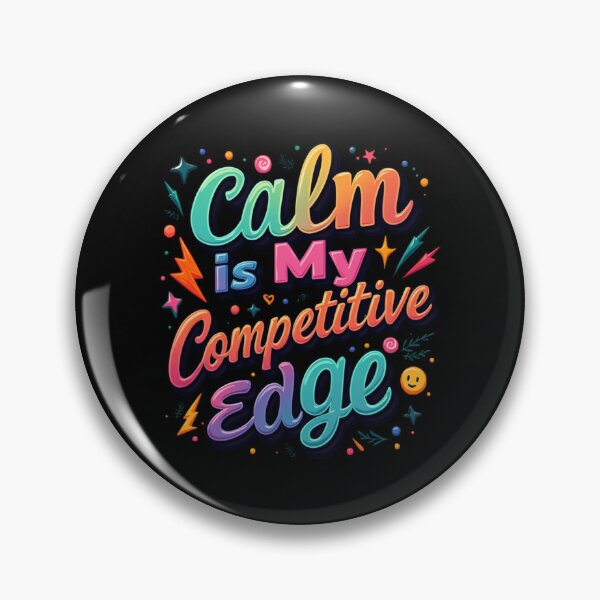 Item preview, Calm Is My Competitive Edge. Colorful Motivational Typography Quote  designed and sold by Aarvya Fashion Club ( A.F.C ).