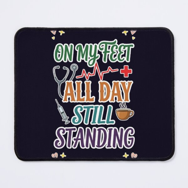 Item preview, On My Feet All Day Still Standing Funny Nurse Healthcare Worker Gift Tshirt designed and sold by HopeAndHustle.
